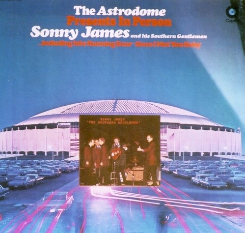 One of the most heralded albums of his career—“The Astrodome Presents Sonny James in Person”.